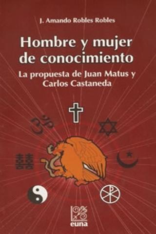 Cubierta para Hombre y mujer de conocimiento: La propuesta de Juan Matus y Carlos Castañeda