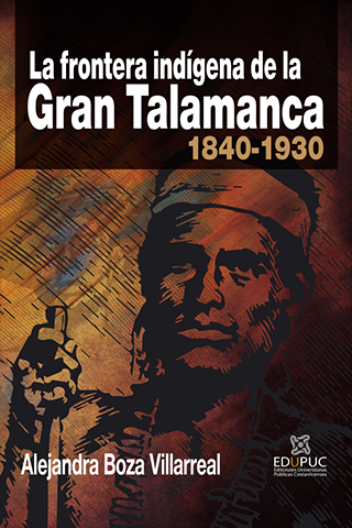 Cubierta para La frontera indígena de la Gran Talamanca 1840-1930