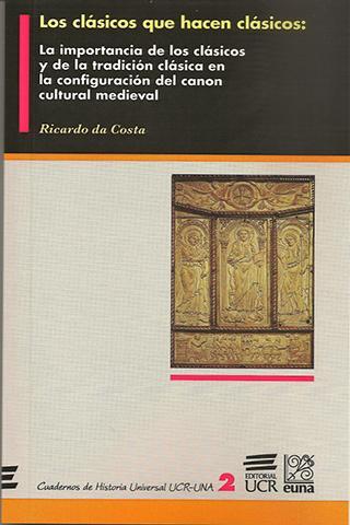 Cubierta para Los clásicos que hacen clásicos: La importancia de los clásicos y de la tradición en la configuración del canon cultura medieval