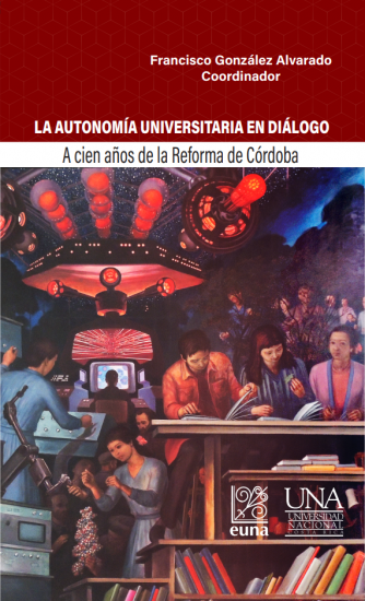 Cubierta para autonomía universitaria en diálogo. A cien años de la Reforma de Córdoba