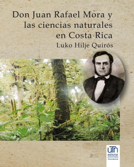 Cubierta para Don Juan Rafael Mora y las ciencias naturales en Costa Rica