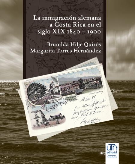 Cubierta para La inmigración alemana a Costa Rica en el siglo XIX 1840 – 1900
