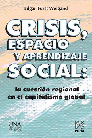 Cubierta para Crisis, espacio y aprendizaje social: la cuestión regional en el capitalismo global